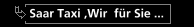 Saar Taxi ,Wir  f&uuml;r Sie ...