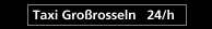 Taxi Gro&szlig;rosseln   24/h 